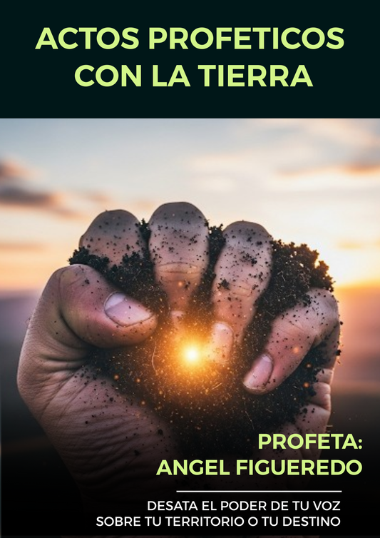 CÓMO HACER ACTOS PROFETICOS CON LA TIERRA