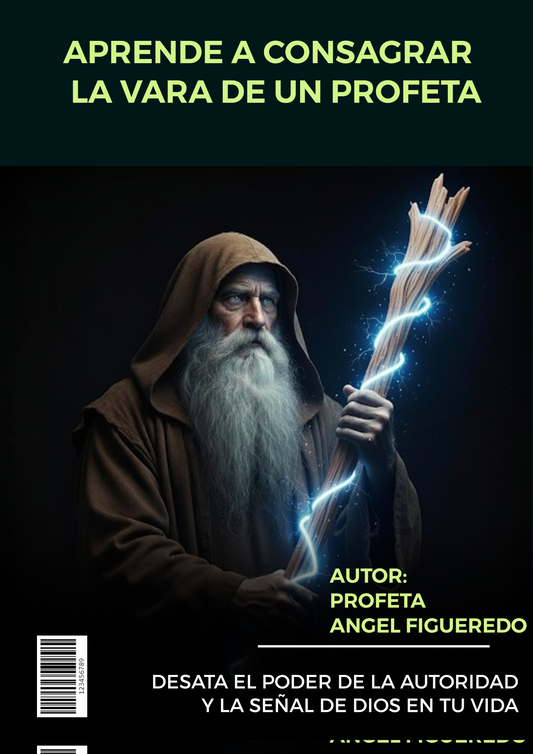 CÓMO CONSAGRAR Y UTILIZAR LA VARA DE UN PROFETA ( SÓLO PARA PROFETAS)